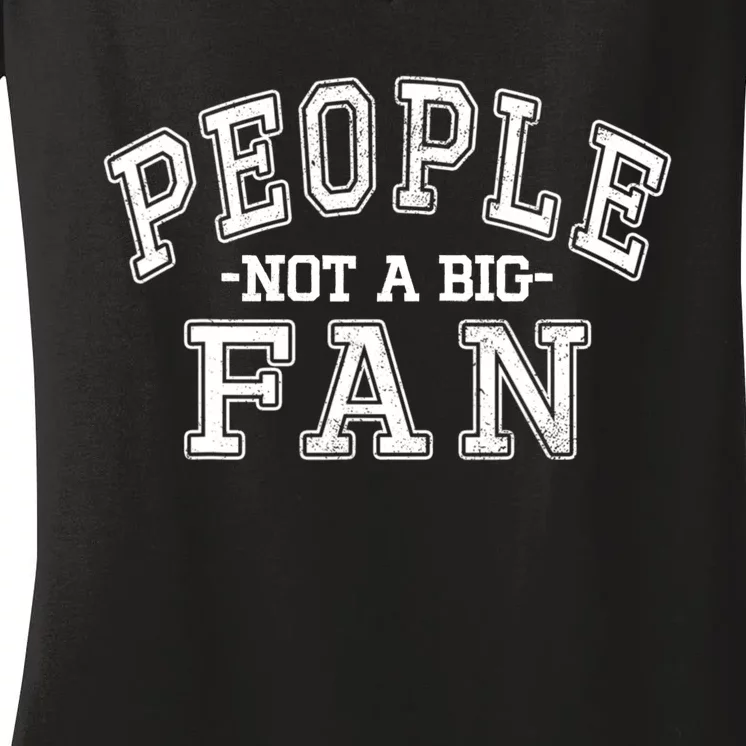 Funny Introvert Quotes People Not A Big Fan Women's V-Neck T-Shirt