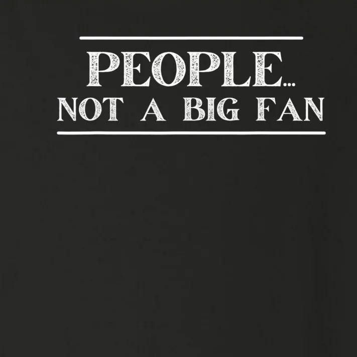 Funny Introvert Quotes People Not A Big Fan Toddler Long Sleeve Shirt