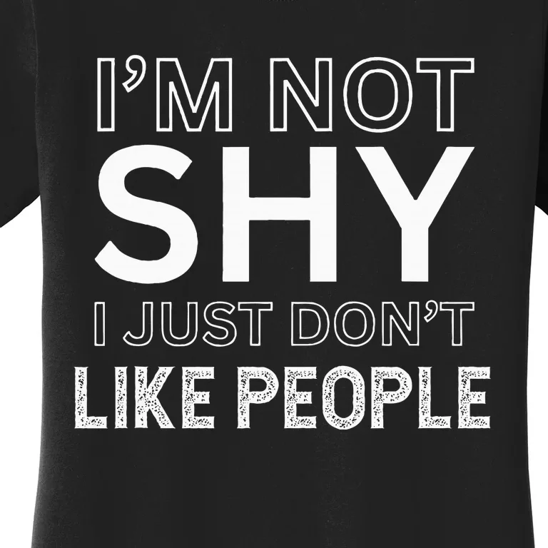 Funny Introvert Quotes And Sayings About Not Being Shy Women's T-Shirt