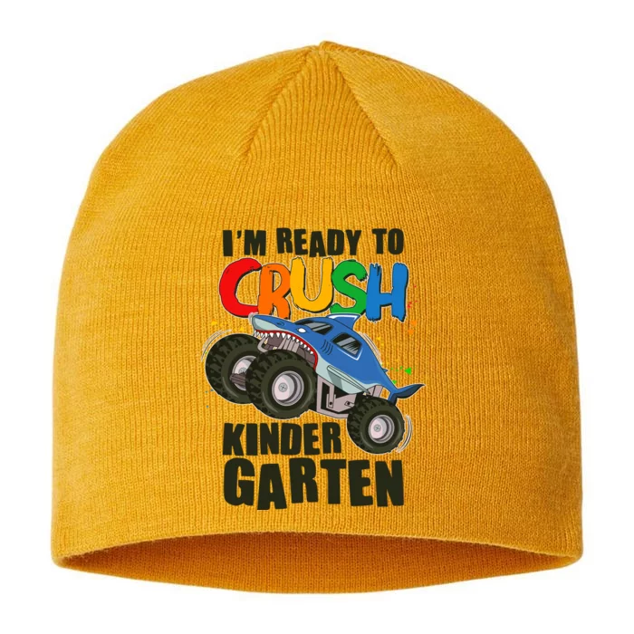 Funny I'm Ready To Crush Kindergarten Shark Monster Truck 8 1/2in Sustainable Knit Beanie