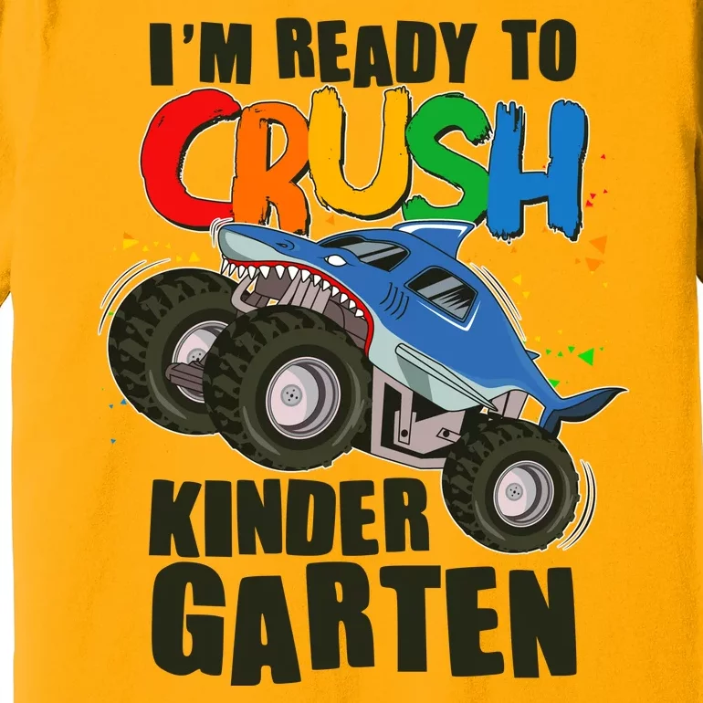 Funny I'm Ready To Crush Kindergarten Shark Monster Truck Premium T-Shirt