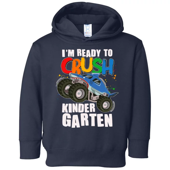 Funny I'm Ready To Crush Kindergarten Shark Monster Truck Toddler Hoodie