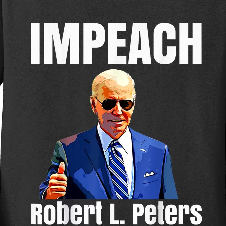 Funny Impeach Robert L Peters Anti Biden Trump Lover Kids Long Sleeve Shirt