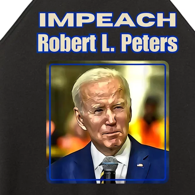 Funny Impeach Robert L Peters Anti Biden Political Pro Trump Women’s Perfect Tri Rocker Tank