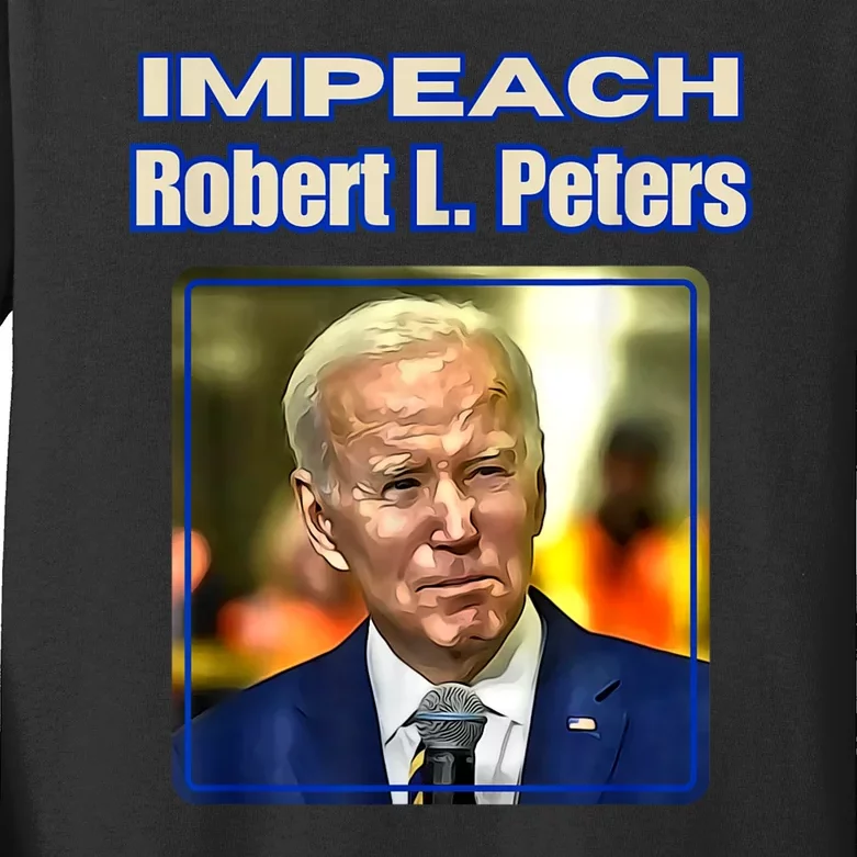 Funny Impeach Robert L Peters Anti Biden Political Pro Trump Kids Long Sleeve Shirt