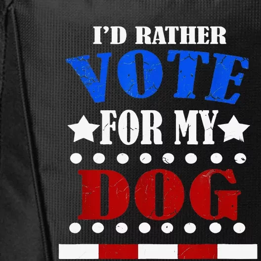 Funny ID Rather Vote For My Dog Humorous City Backpack