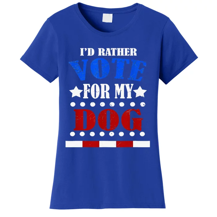 Funny ID Rather Vote For My Dog Humorous Women's T-Shirt