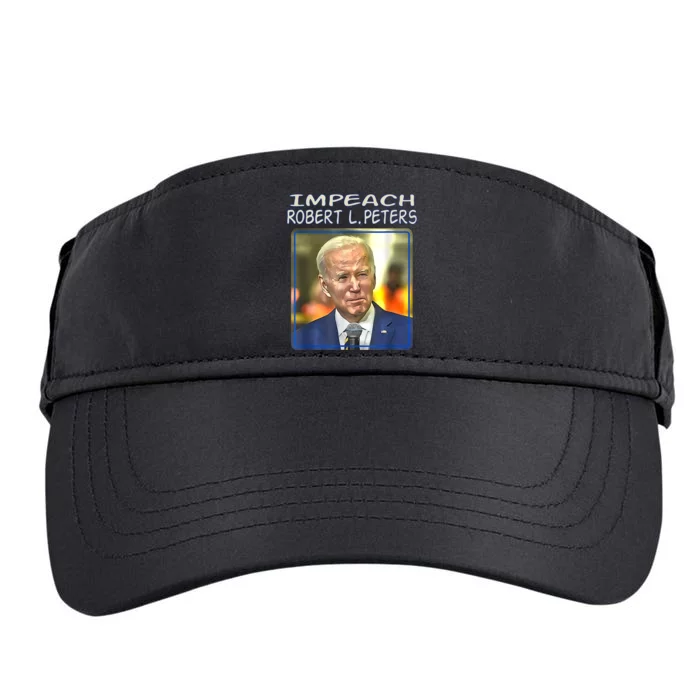 Funny Impeach Robert L Peters Anti Biden Political Trump Adult Drive Performance Visor