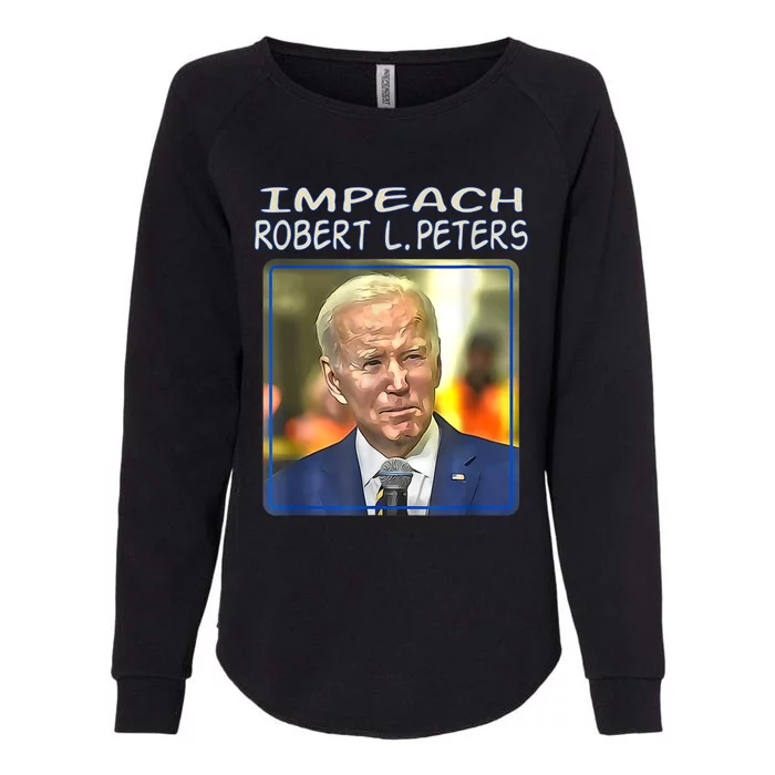 Funny Impeach Robert L Peters Anti Biden Political Trump Womens California Wash Sweatshirt