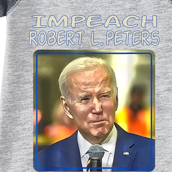 Funny Impeach Robert L Peters Anti Biden Political Trump Infant Baby Jersey Bodysuit