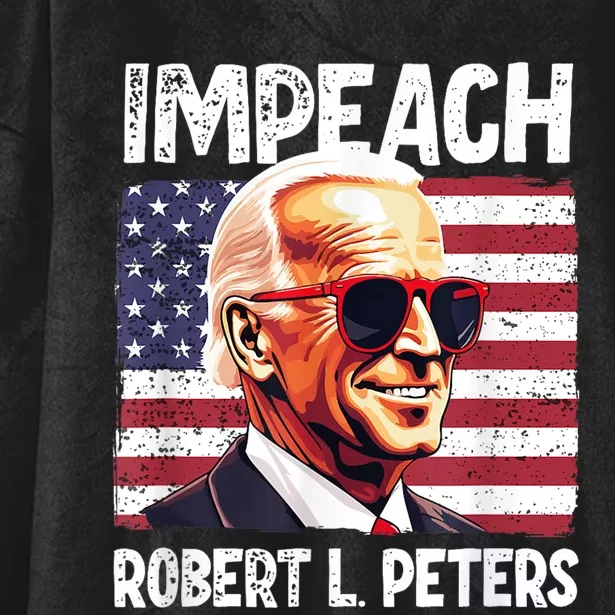 Funny Impeach Robert L Peters Anti Biden Political ProTrump Hooded Wearable Blanket