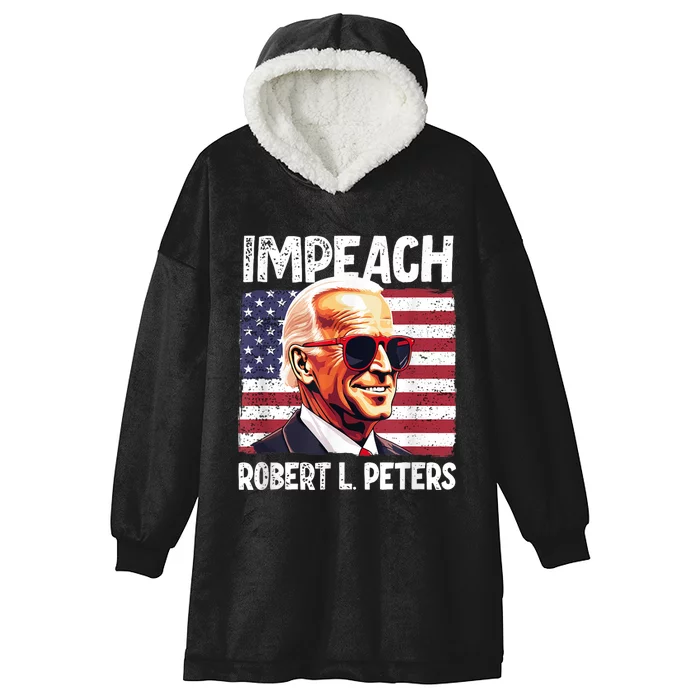 Funny Impeach Robert L Peters Anti Biden Political ProTrump Hooded Wearable Blanket