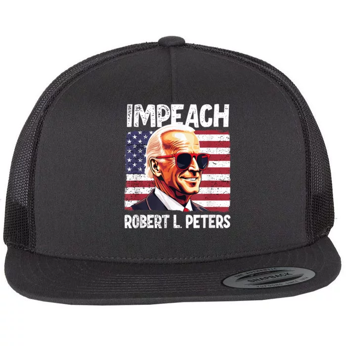 Funny Impeach Robert L Peters Anti Biden Political ProTrump Flat Bill Trucker Hat