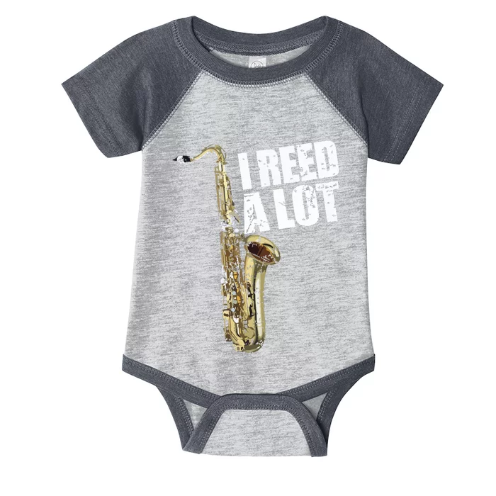 Funny I Reed A Lot Saxophone Player Alto Sax Tenor Sax Gift Infant Baby Jersey Bodysuit