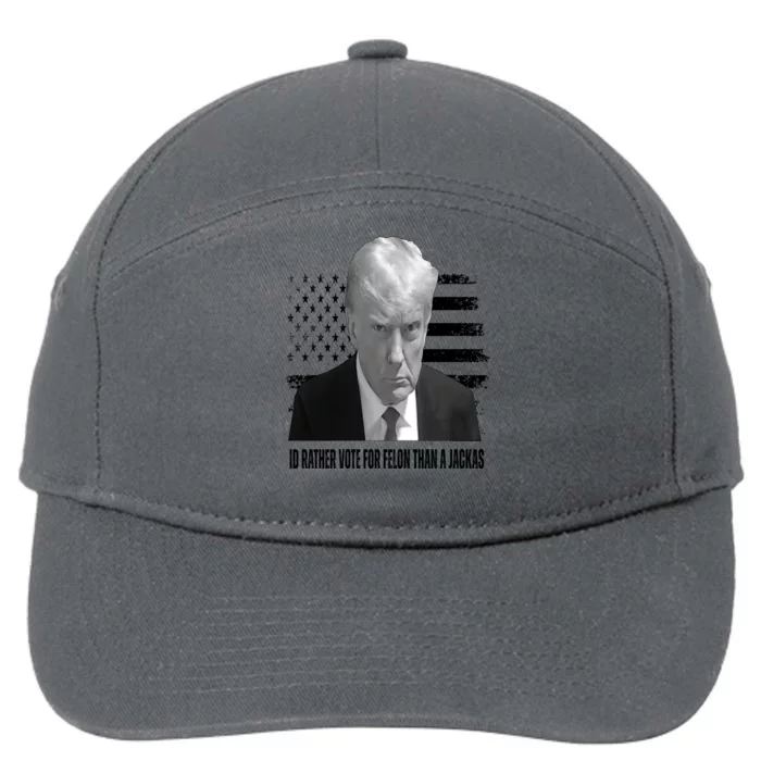 Funny Id Rather Vote For Felon Than A Jackass Funny Trump 7-Panel Snapback Hat