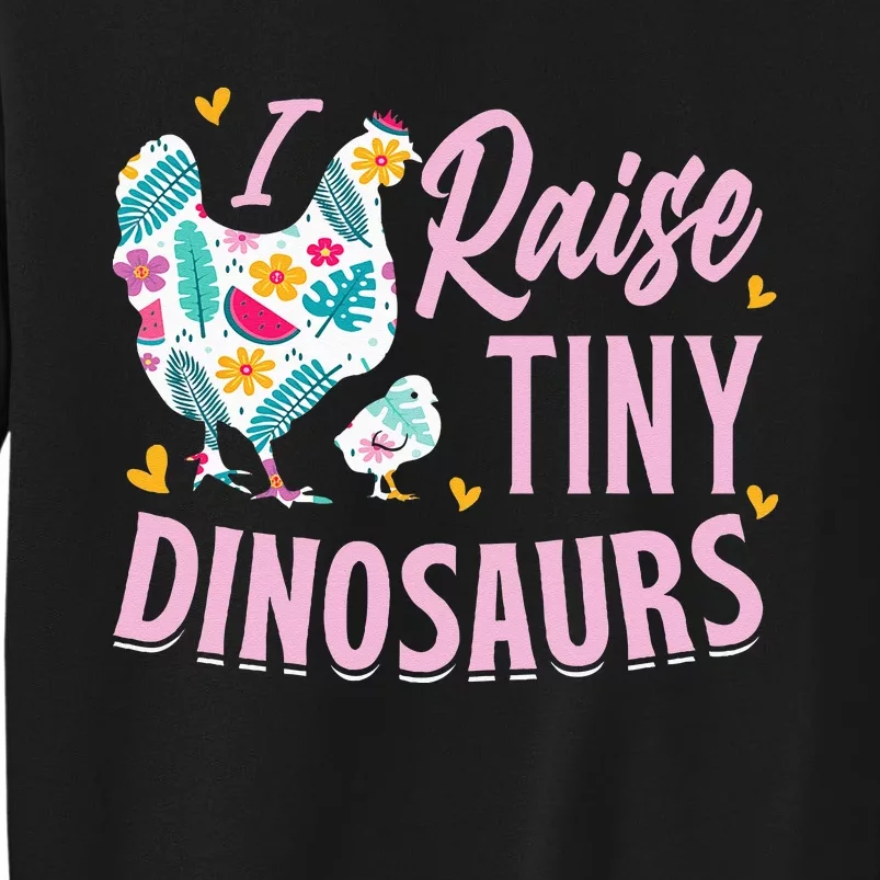 Funny I Raise Tiny Dinosaurs Chicken Joke Farmer Tall Sweatshirt