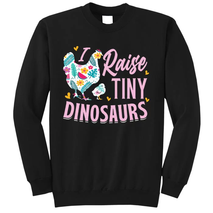 Funny I Raise Tiny Dinosaurs Chicken Joke Farmer Tall Sweatshirt