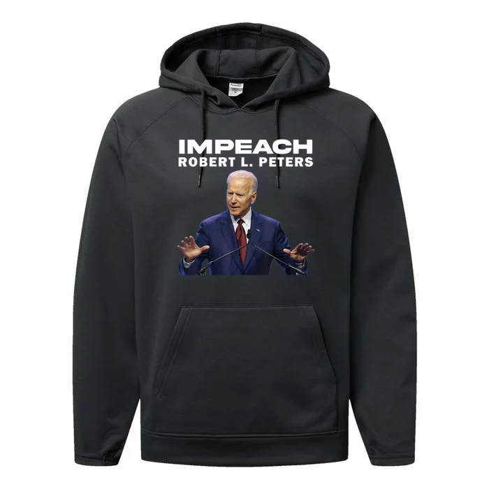 Funny Impeach Robert L Peters Anti Biden Political ProTrump Performance Fleece Hoodie