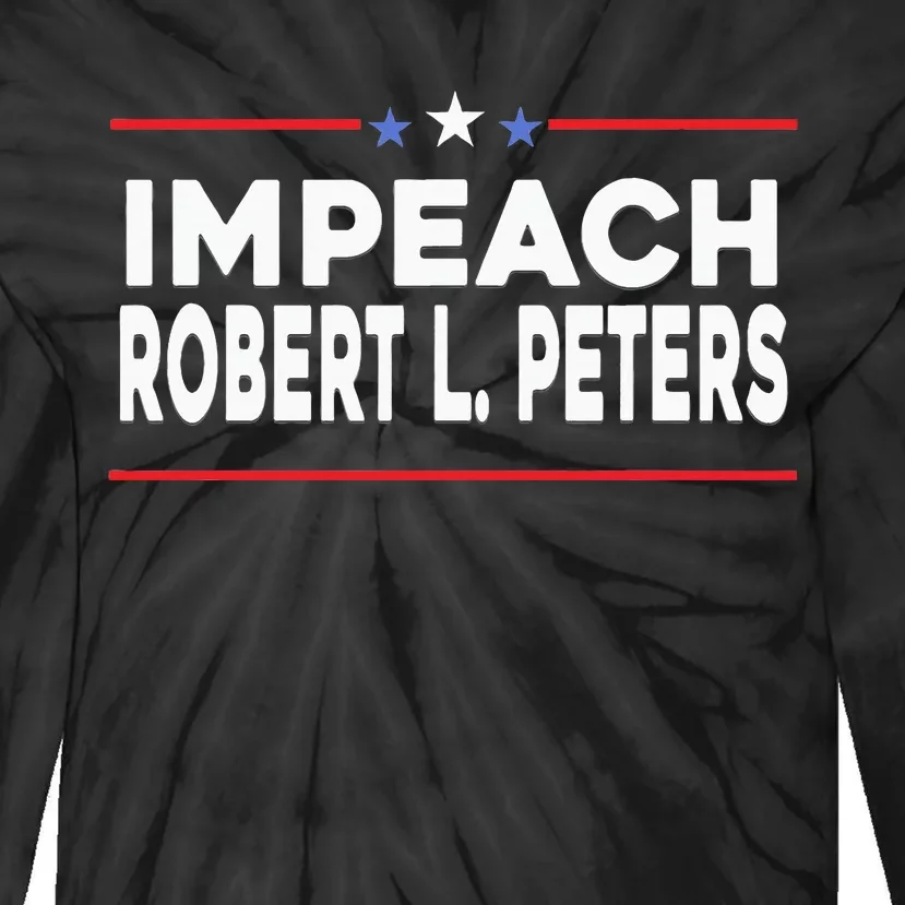 Funny Impeach Robert L Peters Anti Joe Biden Tie-Dye Long Sleeve Shirt