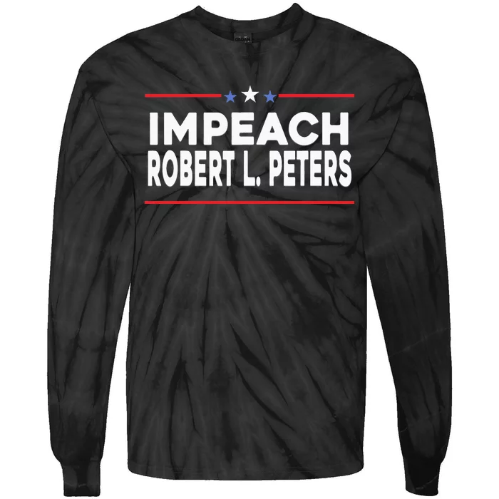 Funny Impeach Robert L Peters Anti Joe Biden Tie-Dye Long Sleeve Shirt