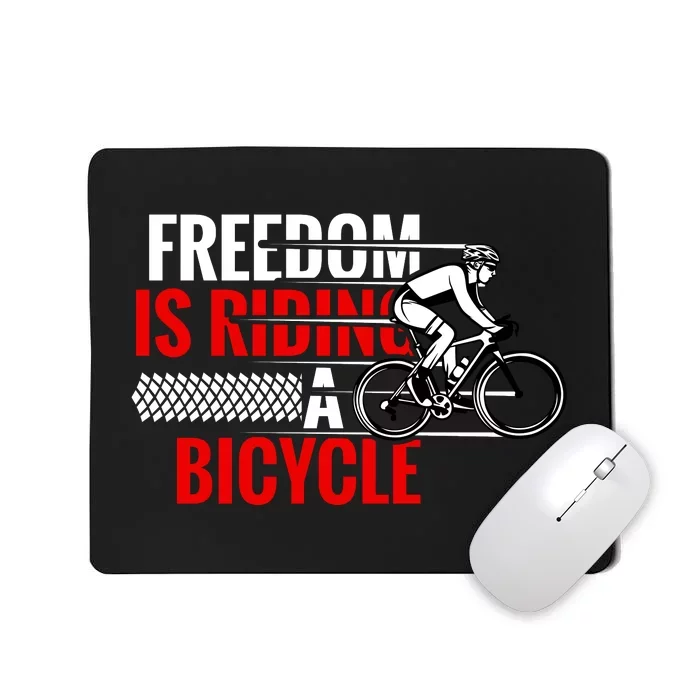 Freedom Is Riding A Bicycle Mousepad