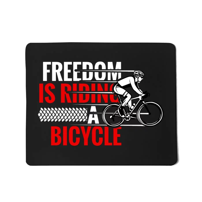 Freedom Is Riding A Bicycle Mousepad