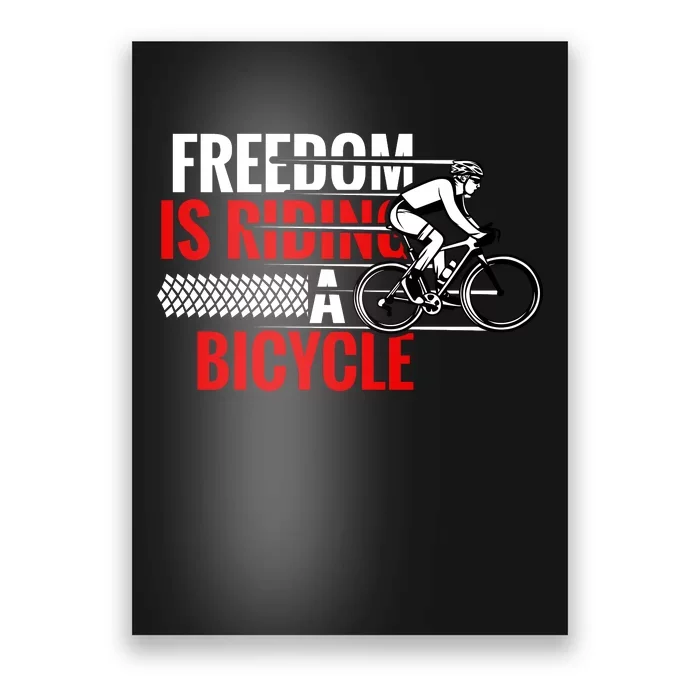 Freedom Is Riding A Bicycle Poster