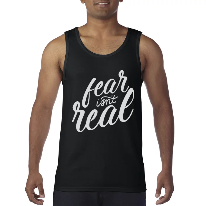 Fear Isn’t Real Funny For Men Women Tank Top