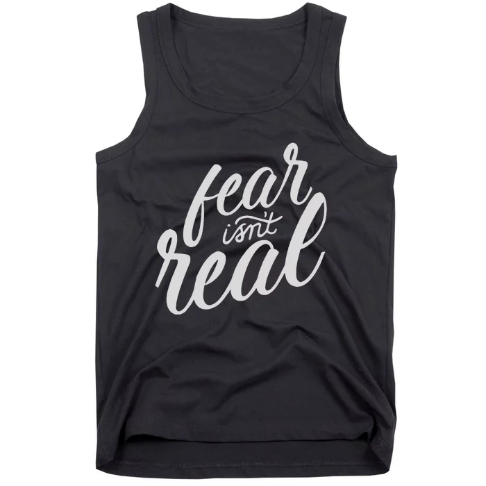 Fear Isn’t Real Funny For Men Women Tank Top