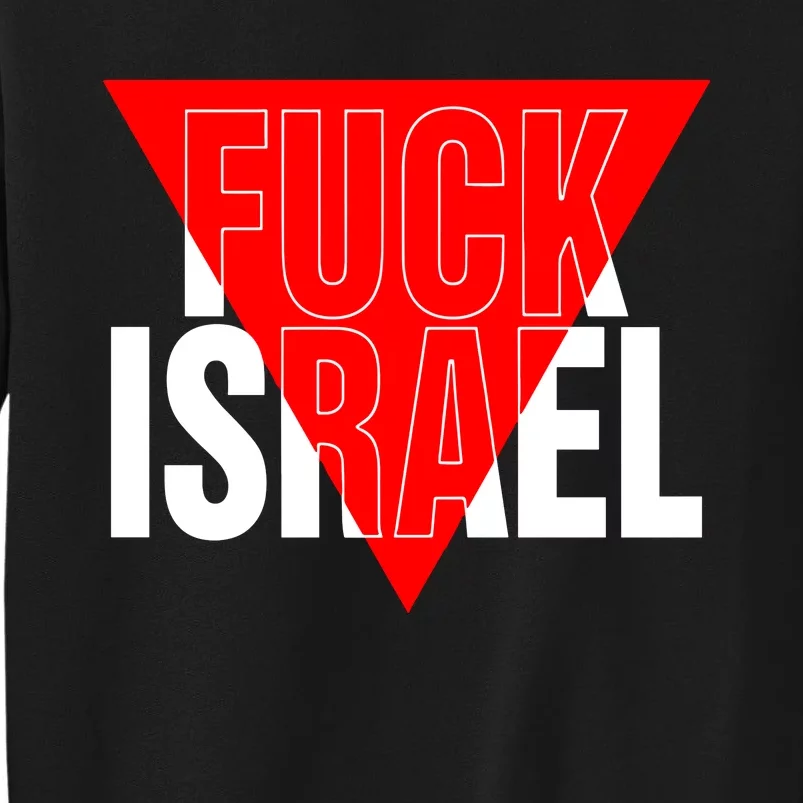 Fuck Israel Red Triangle Tall Sweatshirt