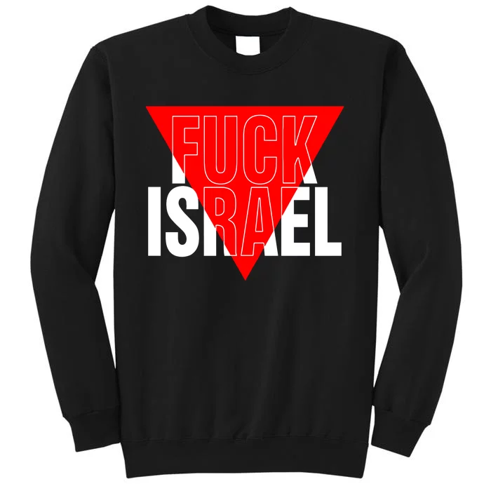 Fuck Israel Red Triangle Tall Sweatshirt