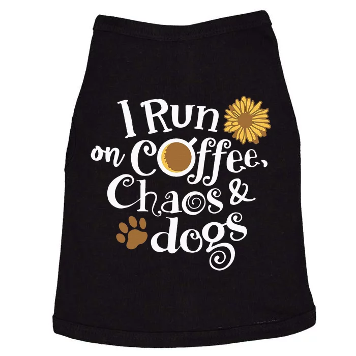 Funny I Run On Coffee Chaos And Dogs Doggie Tank