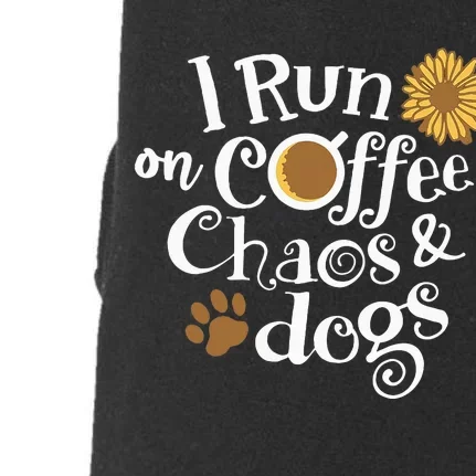 Funny I Run On Coffee Chaos And Dogs Doggie 3-End Fleece Hoodie