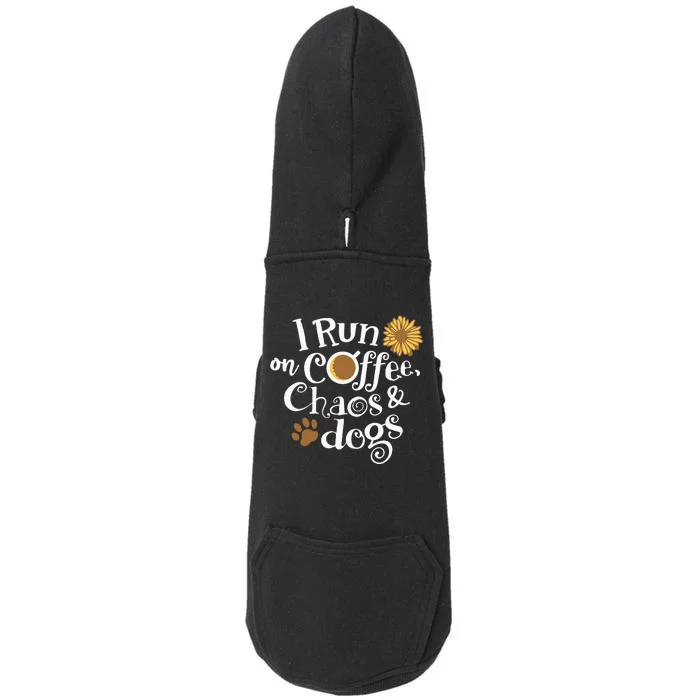 Funny I Run On Coffee Chaos And Dogs Doggie 3-End Fleece Hoodie