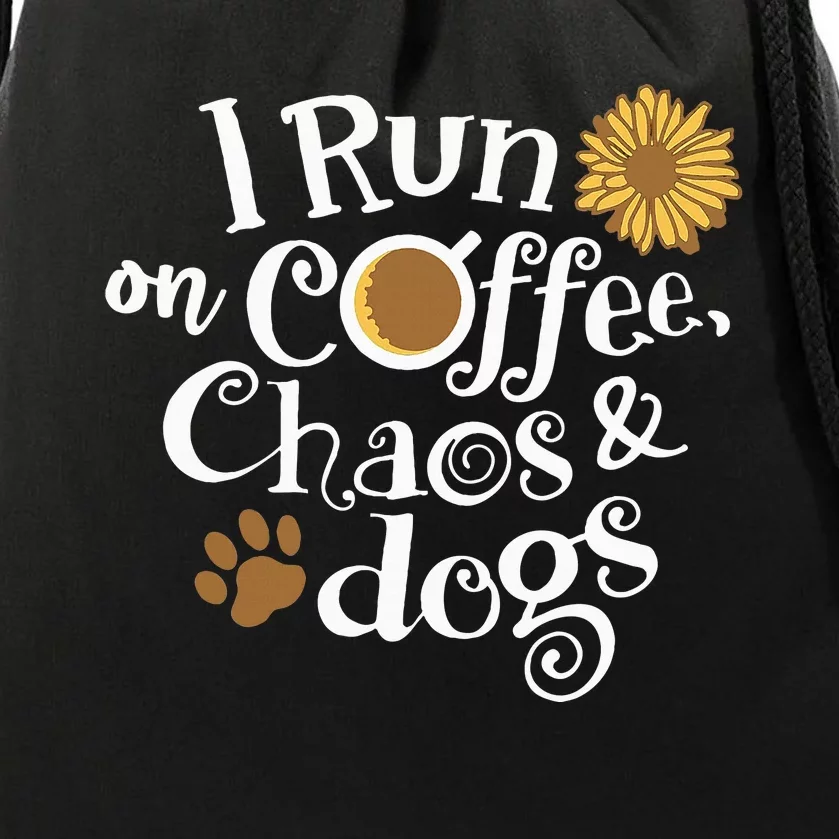 Funny I Run On Coffee Chaos And Dogs Drawstring Bag