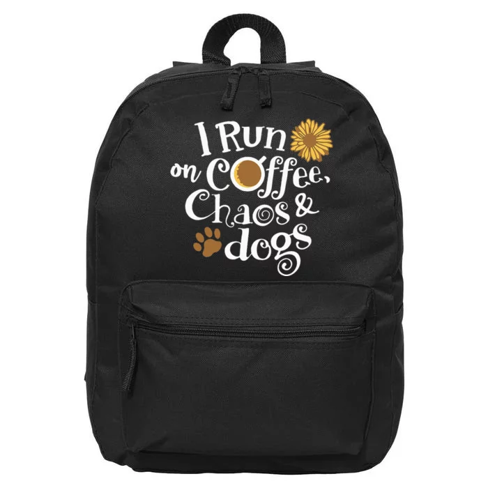 Funny I Run On Coffee Chaos And Dogs 16 in Basic Backpack