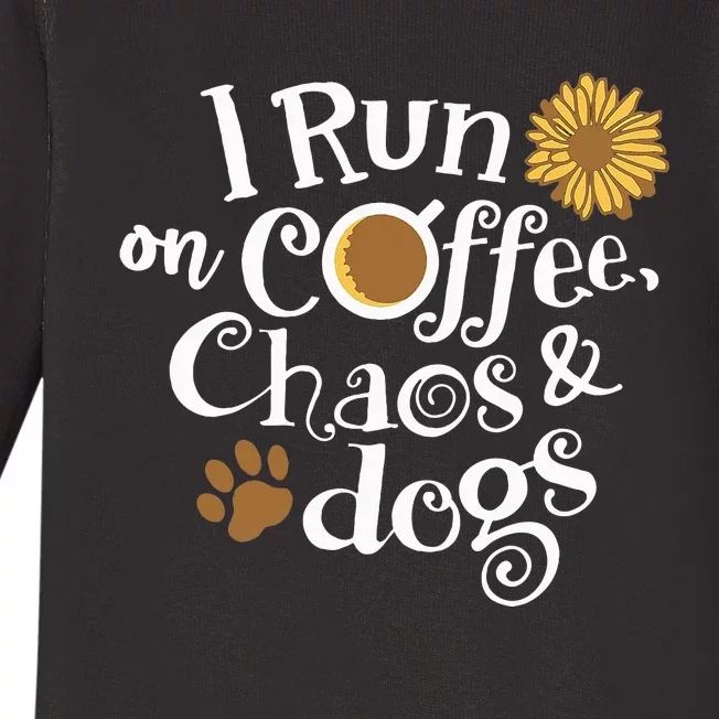 Funny I Run On Coffee Chaos And Dogs Baby Long Sleeve Bodysuit