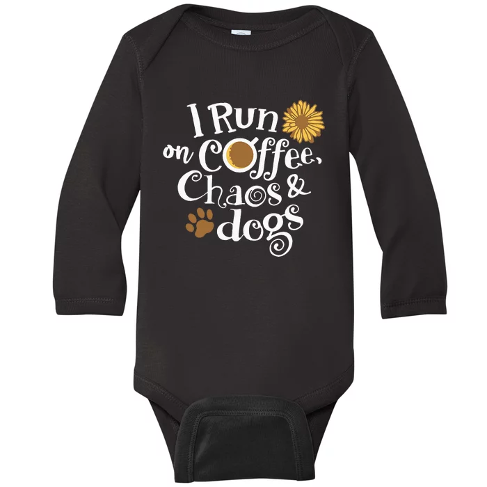 Funny I Run On Coffee Chaos And Dogs Baby Long Sleeve Bodysuit