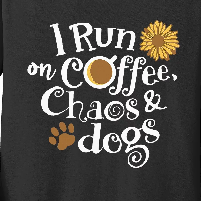 Funny I Run On Coffee Chaos And Dogs Kids Long Sleeve Shirt