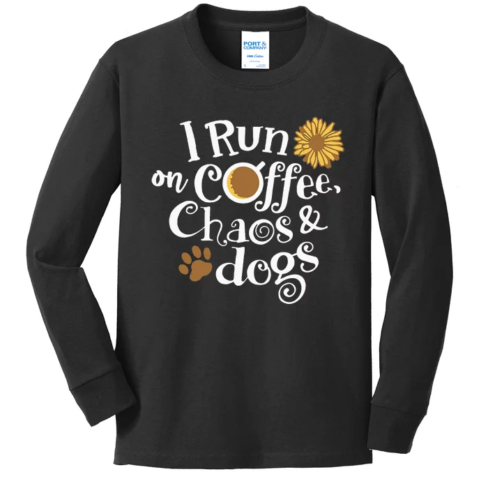 Funny I Run On Coffee Chaos And Dogs Kids Long Sleeve Shirt