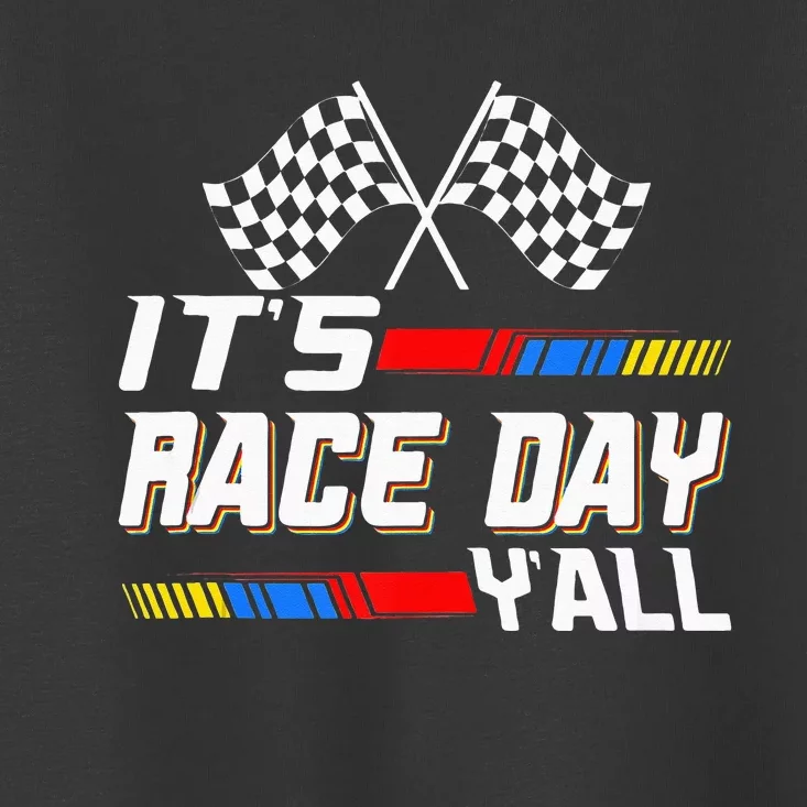 Funny Its Race Day Yall Checkered Flag Racing Track Toddler T-Shirt