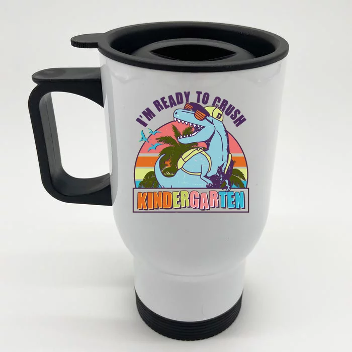 Funny I'm Ready To Crush Kindergarten Retro Dinosaur Front & Back Stainless Steel Travel Mug