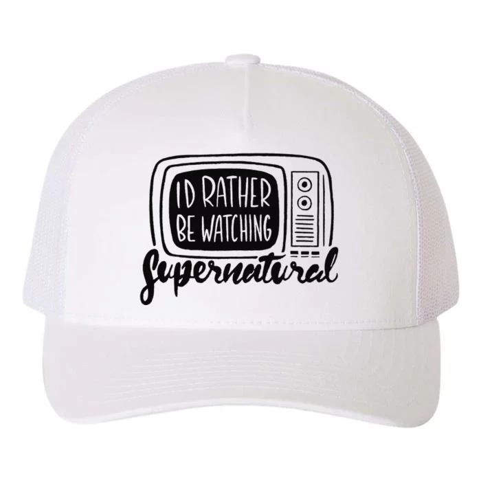 Funny I'd Rather Be Watching Supernatural Yupoong Adult 5-Panel Trucker Hat