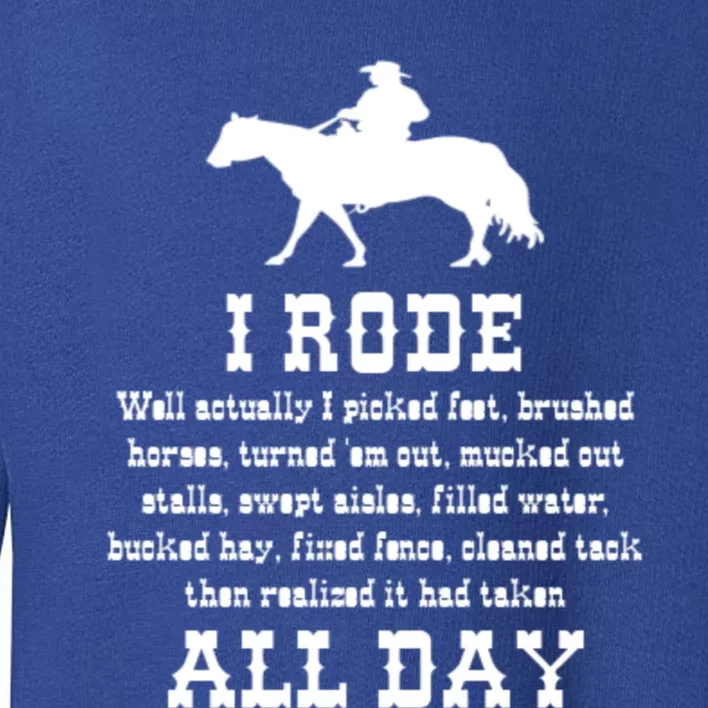 Funny I Rode All Day Horse Lover Meaningful Gift Toddler Sweatshirt