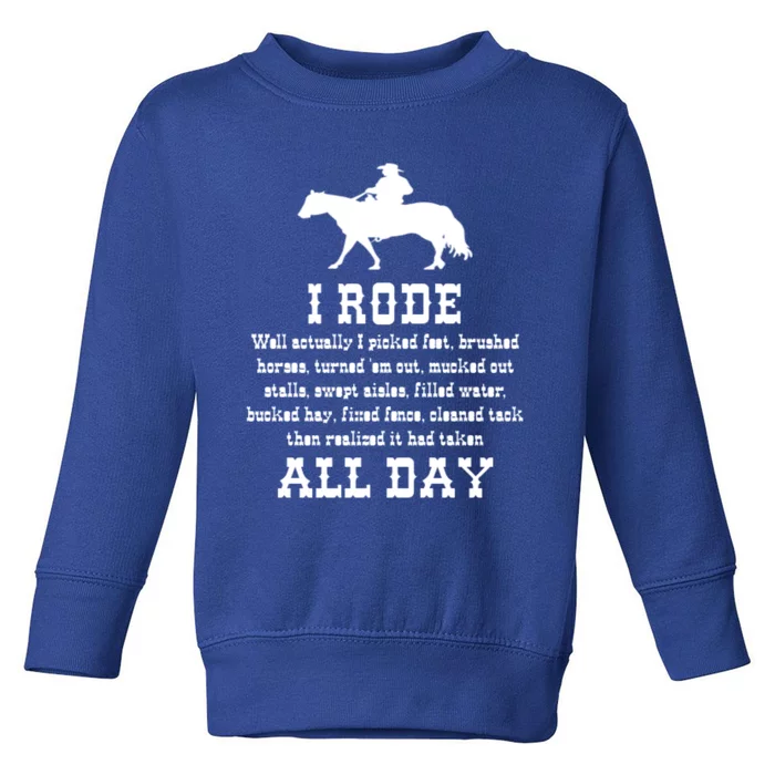 Funny I Rode All Day Horse Lover Meaningful Gift Toddler Sweatshirt