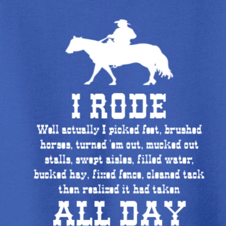 Funny I Rode All Day Horse Lover Meaningful Gift Toddler T-Shirt