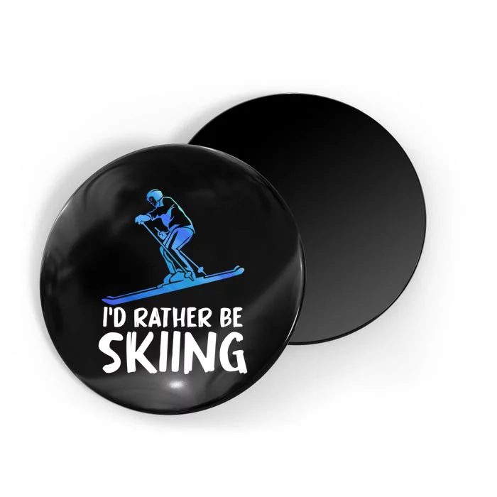 Funny Id Rather Be Skiing Gift For Skier Magnet