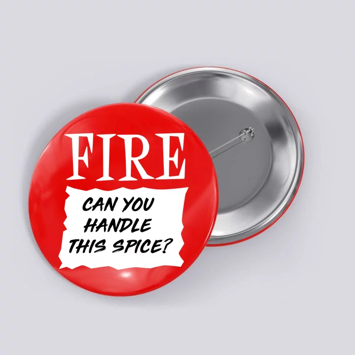 Fire Can you Handle This Spice? Button