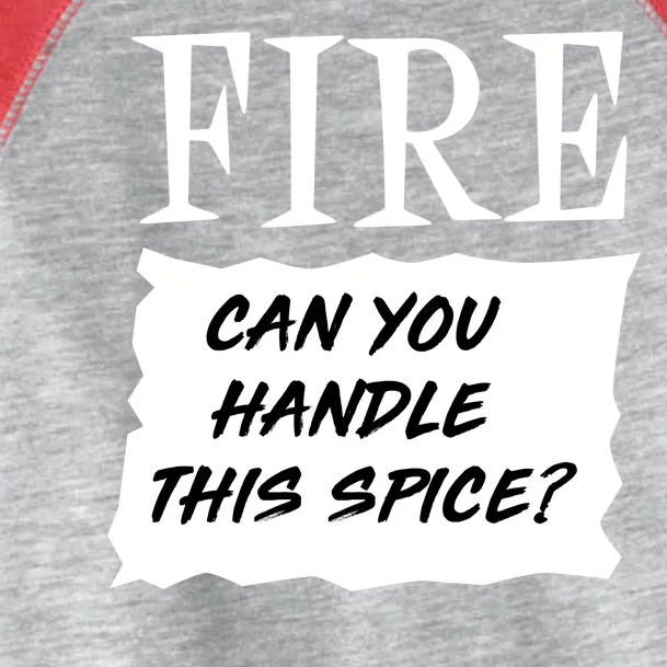 Fire Can you Handle This Spice? Toddler Fine Jersey T-Shirt