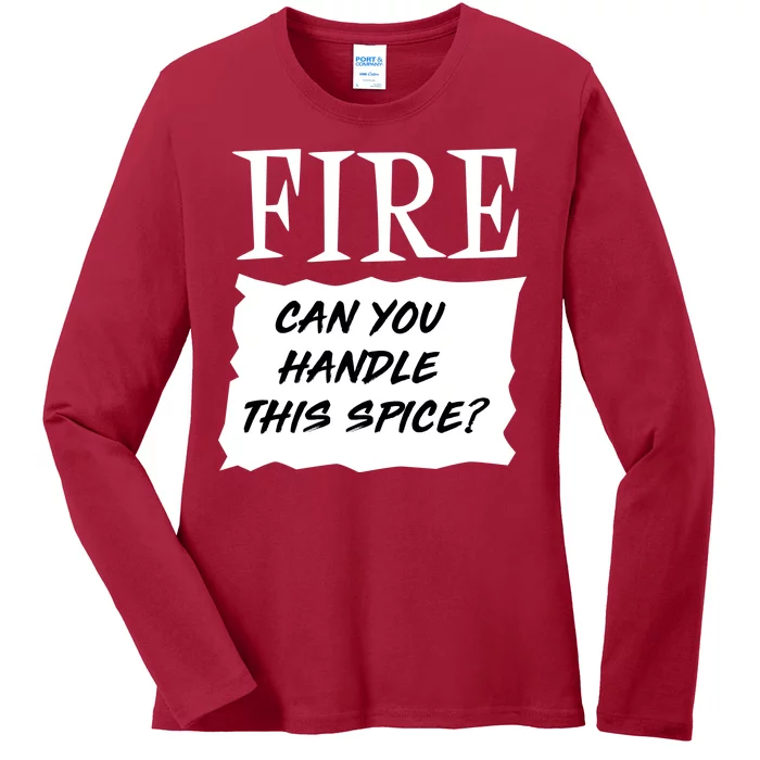 Fire Can you Handle This Spice? Ladies Long Sleeve Shirt